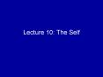 Lecture 10: The Self PowerPoint PPT Presentation