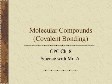 Molecular Compounds Covalent Bonding