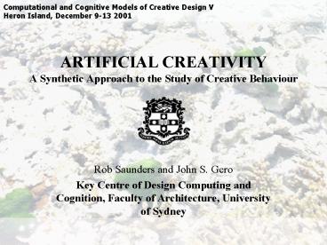 ARTIFICIAL CREATIVITY A Synthetic Approach to the Study of Creative Behaviour