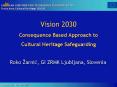 Vision 2030 Consequence Based Approach to Cultural Heritage Safeguarding PowerPoint PPT Presentation