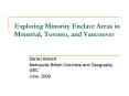 Exploring Minority Enclave Areas in Montral, Toronto, and Vancouver PowerPoint PPT Presentation