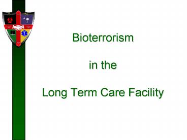 Bioterrorism in the Long Term Care Facility