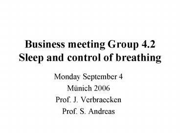 Business meeting Group 4.2 Sleep and control of breathing
