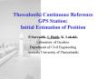 Thessaloniki Continuous Reference GPS Station: Initial Estimation of Position PowerPoint PPT Presentation