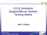 LCLS Undulator Support/Mover System Testing Status