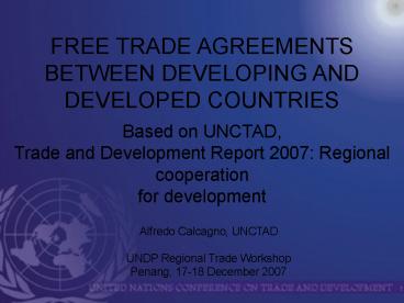 FREE TRADE AGREEMENTS BETWEEN DEVELOPING AND DEVELOPED COUNTRIES