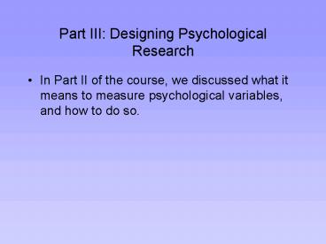 Part III: Designing Psychological Research