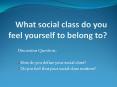 What social class do you feel yourself to belong to PowerPoint PPT Presentation