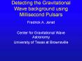 Detecting the Gravitational Wave background using Millisecond Pulsars PowerPoint PPT Presentation