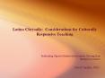 Latino Chrysalis: Considerations for Culturally Responsive Teaching PowerPoint PPT Presentation