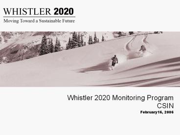 Whistler%202020%20Monitoring%20Program%20CSIN%20February16,%202006