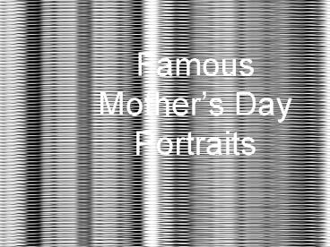 Famous Mothers Day Portraits