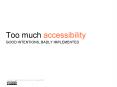 Too much accessibility PowerPoint PPT Presentation