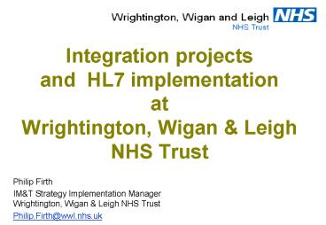 Integration projects and HL7 implementation at Wrightington, Wigan