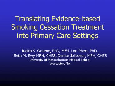 Translating Evidencebased Smoking Cessation Treatment into Primary Care Settings