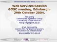 Web Services Session GOSC meeting, Edinburgh, 29th October 2004. PowerPoint PPT Presentation