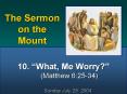 10. What, Me Worry Matthew 6:2534 PowerPoint PPT Presentation