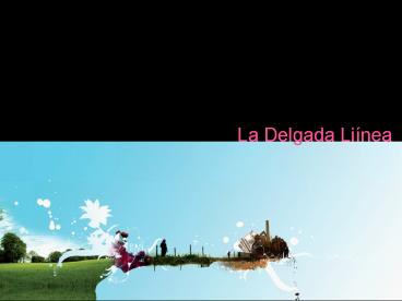 La Delgada Linea