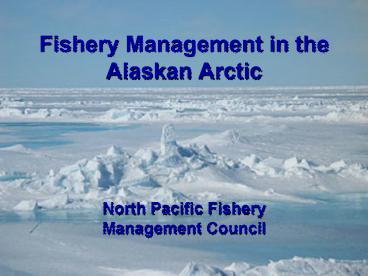 Fishery Management in the Alaskan Arctic