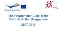 The Programme Guide of the Youth in Action Programme PowerPoint PPT Presentation