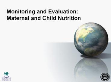 Monitoring and Evaluation: Maternal and Child Nutrition