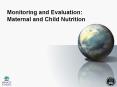 Monitoring and Evaluation: Maternal and Child Nutrition PowerPoint PPT Presentation