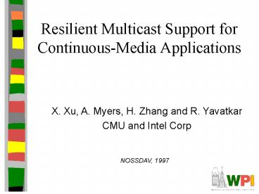 Resilient Multicast Support for ContinuousMedia Applications