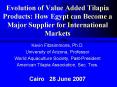 Evolution of Value Added Tilapia Products: How Egypt can Become a Major Supplier for International M PowerPoint PPT Presentation