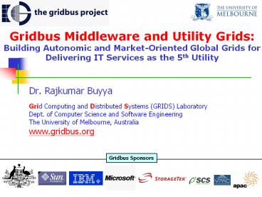 Gridbus Middleware and Utility Grids: Building Autonomic and Market-Oriented Global Grids for Delivering IT Services as the 5th Utility