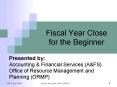 Fiscal Year Close for the Beginner PowerPoint PPT Presentation