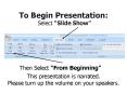 To Begin Presentation: Select Slide Show PowerPoint PPT Presentation