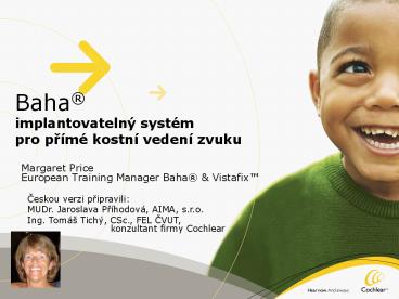 Baha implantovateln systm pro prm kostn veden zvuku