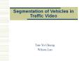 Segmentation of Vehicles in Traffic Video PowerPoint PPT Presentation