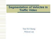 Segmentation of Vehicles in Traffic Video