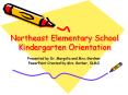 Northeast Elementary School Kindergarten Orientation PowerPoint PPT Presentation