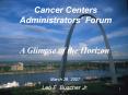 Cancer Centers Administrators Forum PowerPoint PPT Presentation