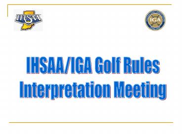 IHSAAIGA Golf Rules
