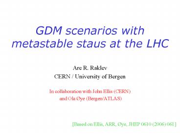 GDM scenarios with metastable staus at the LHC