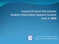 Council of Great City Schools Student Information Systems Summit June 4, 2008 PowerPoint PPT Presentation