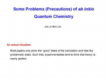 Some Problems Precautions of ab initio Quantum Chemistry