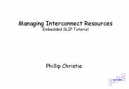 Managing Interconnect Resources Embedded SLIP Tutorial