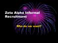 Zeta Alpha Informal Recruitment PowerPoint PPT Presentation