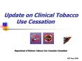 Update on Clinical Tobacco Use Cessation PowerPoint PPT Presentation