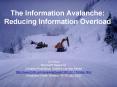The Information Avalanche: Reducing Information Overload PowerPoint PPT Presentation