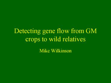 Detecting gene flow from GM crops to wild relatives