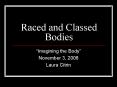 Raced and Classed Bodies PowerPoint PPT Presentation