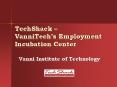 TechShack VanniTechs Employment Incubation Center PowerPoint PPT Presentation