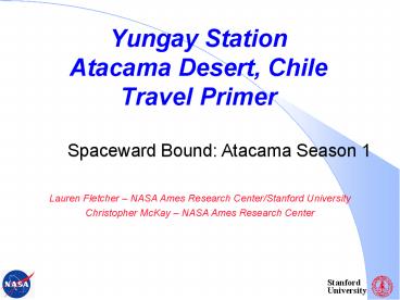 Yungay Station Atacama Desert, Chile Travel Primer