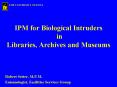 IPM for Biological Intruders in Libraries, Archives and Museums PowerPoint PPT Presentation