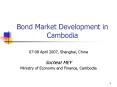 Bond Market Development in Cambodia PowerPoint PPT Presentation